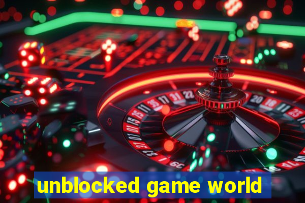 unblocked game world